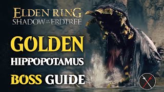 Golden Hippopotamus Boss Guide  Elden Ring Shadow of the Erdtree Golden Hippopotamus Boss Fight [upl. by Zaneta]