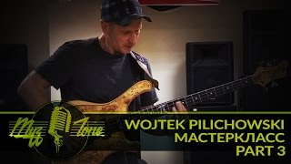 Wojtek Pilichowski  Мастеркласс  Bass Guitar Clinic  Part 3 [upl. by Babby773]