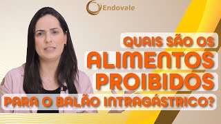 Alimentos Proibidos para o Balão Intragástrico balaointragastrico emagrecimento [upl. by Anelehs]