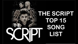 The Script  Top 15 Songs list 1st Album  4th Album [upl. by Kellsie]