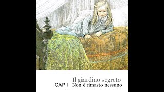 Il giardino segreto audiolibro Capitolo I Non è rimasto nessuno [upl. by Lindholm125]