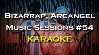 BZRP Music Sessions 54 KARAOKE  Arcangel Bizarrap [upl. by Ezarra]