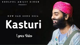 Kasturi Lyrics  Arijit Singh  Amar Prem Ki Prem Kahani  Kunaal Verma Prasad S [upl. by Nimrak367]