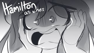 Hamilton as Vines  Animatic [upl. by Ttihw851]