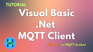 Tutorial Visual Basic Net MQTT Client WinForm [upl. by Akienat677]