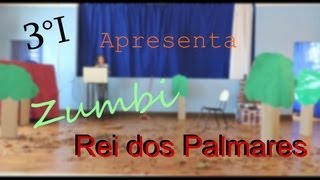 Teatro Zumbi Rei dos Palmares 3°I 2012 [upl. by Attelrahs]