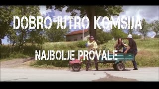 DOBRO JUTRO KOMSIJA  NAJBOLJE PROVALE  BEST OFF [upl. by Yelrebmik]