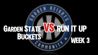 GARDEN STATE BUCKETS VS RUN IT UP WEEK 3 [upl. by Attenaz]