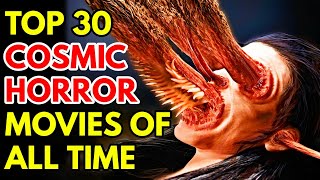 Top 30 Terrorizing Cosmic Horror Lovecraftian Horror Films Of All Time  Eldritch Horror Mega List [upl. by Jovitah]