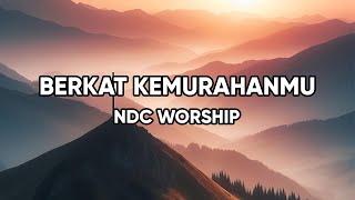 NDC Worship  Berkat KemurahanMu Lirik [upl. by Akcir]