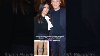 Salma Hayeks Lavish Life  francoishenri pinault  billionaire lifestyle kering ceo  valentina [upl. by Clawson]