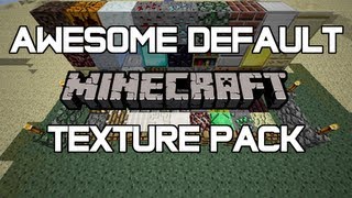 Minecraft Awesome Default Texture Pack [upl. by Ahsemak]