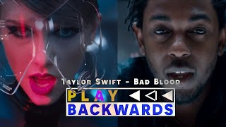 Taylor Swift  Bad Blood ft Kendrick Lamar REVERSE [upl. by Ocer65]