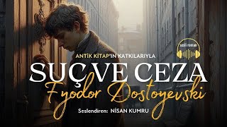 SUÇ VE CEZA  FYODOR DOSTOYEVSKİ Seslendiren Nisan Kumru [upl. by Alaster825]