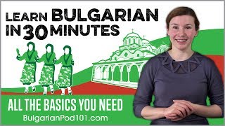 Learn Bulgarian in 30 Minutes  ALL the Basics You Need [upl. by Cammi]