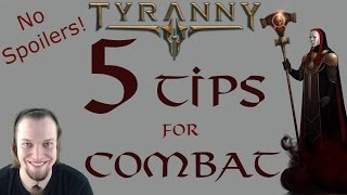 Tyranny 5 Tips for Combat  No Spoilers  Tyranny Tutorial [upl. by Ute681]