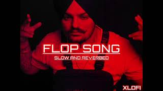 Flop Song  Sidhu Moose Wala  Slowed and Reverbed [upl. by Milena]