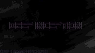 Deep Inception \ Deep amp Atmopshepric House Mix \ [upl. by Eliseo]