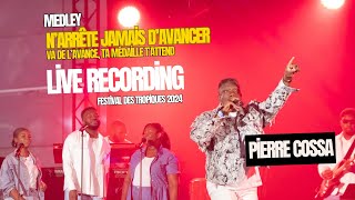 ▶️Pierre COSSA  Medley N’arrête Jamais davancer Version Live [upl. by Nebra945]