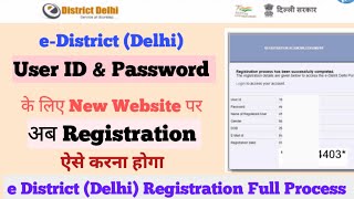 EDISTRICT Delhi Registration Full Process  How to register in e District Delhi New Website [upl. by Airdnaxela267]