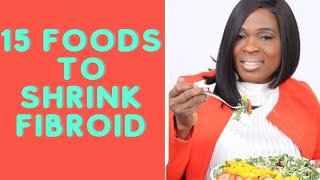 What To Eat For Fibroid15 Top Foods for Shrinking Fibroid [upl. by Ahsain]