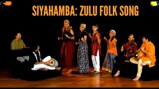 Siyahamba A Zulu Folk Song [upl. by Ayekim]