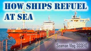 Bunkering  Refueling Ships at Sea  Seaman Vlog S03E10 Chief MAKOi [upl. by Brewster]