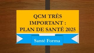 35 QCMS CONCERNANT LE PLAN DE SANTÉ 2025 POUR LA PRÉPARATION EAP11  MASTER ET RECRUTEMENT [upl. by Yokum]