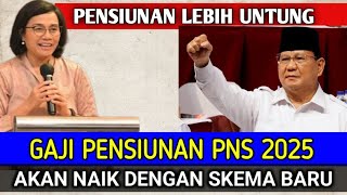 PENSIUNAN LEBIH UNTUNG GAJI PENSIUNAN PNS 2025 NAIK DENGAN SKEMA BARU [upl. by Liss]