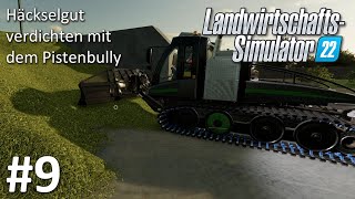 Häckselgut verdichten mit dem Pistenbully  LS 22 9  Deutsch  Gameplay  Farming Simulator 22 [upl. by Jannel156]