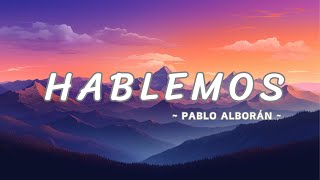 Hablemos de amor  Pablo Alborán  Lyric Video Oficial [upl. by Leviram]