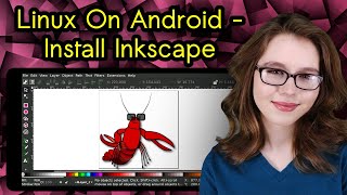 Linux On Android  Install Inkscape [upl. by Corissa479]