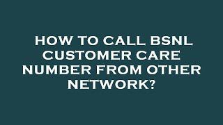 How to call bsnl customer care number from other network [upl. by Adym]