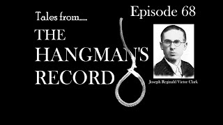 Tales from The Hangmans Record Episode Sixty Eight Joseph RV Clark 12th March 1929 Liverpool [upl. by Yule]