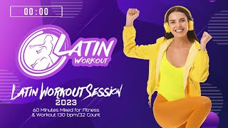 Latin Workout Session 2023 130 bpm32 count 60 Minutes Mixed for Fitness amp Workout [upl. by Leclair]