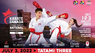 2022 Karate Canada National Championships 🥋 Tatami 3  Day 3 July 3 2022 [upl. by Pontias]