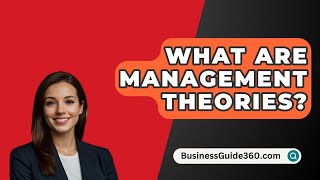 What Are Management Theories  BusinessGuide360com [upl. by Annice]