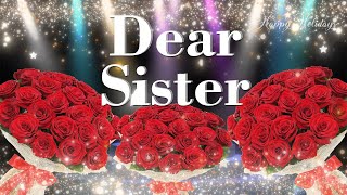 My dear sister happy birthday  birthday messages sister [upl. by Nylidnam]