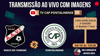 VASCO DE ITABERAÍ X PONTALINENSE  TRANSMISSÃO AO VIVO NA COPA GOIÁS SUB 20 2ª DIVISÃO  1ª FASE [upl. by Devinne]