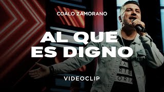 Coalo Zamorano  Al Que Es Digno Vídeo Oficial [upl. by Aicilaana]