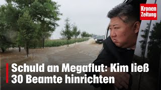 Schuld an Megaflut Kim ließ 30 Beamte hinrichten  kronetv NEWS [upl. by Tnarb]