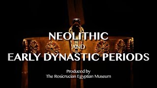 The Neolithic and Early Dynastic Periods From our Egyptian Museum to you [upl. by Pasquale883]