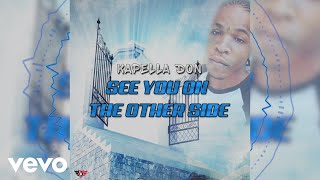 Kapella Don  See You On The Other Side Audio Visual [upl. by Erkan449]