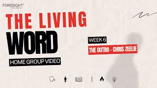 The Living Word Home Group Video  Week 6  Foresight Church [upl. by Rustin]