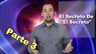 El Secreto de quotEl Secretoquot Parte 3 Cómo aplicar la Ley de Atracción [upl. by Polard94]