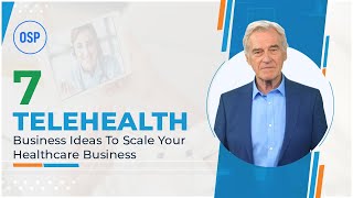 7 Telehealth Business Ideas to Scale Your Healthcare Business [upl. by Tanaka]