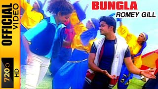 BUNGLA  ROMEY GILL  OFFICIAL VIDEO [upl. by Rolyks395]