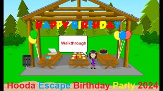 Walkthrough Hooda Escape Birthday Party 2024 [upl. by Yarehs]