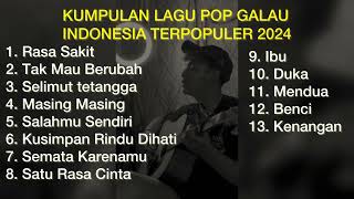 KUMPULAN LAGU POP GALAU INDONESIA TERPOPULER 2024  Playlist Galau Berutal Viral Di Tiktok [upl. by Nylhtac546]