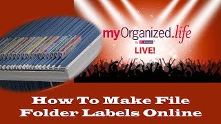 How to Make File Folder Labels Online  myOrganizedlife Live April 26 2018 [upl. by Glynis163]